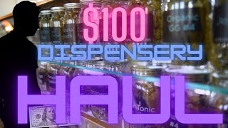 $100 Dispensary Haul! Was it worth it?