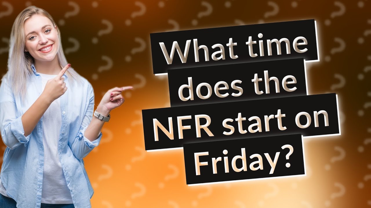 What time does the NFR start on Friday? YouTube