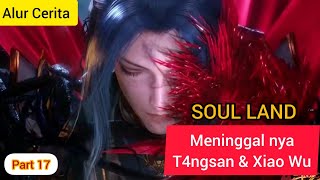 Kem4tian Tang san & Xiao wu | Alur Cerita Douluo Dalu - Soul Land Part 17