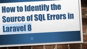 How to Identify the Source of SQL Errors in Laravel 8