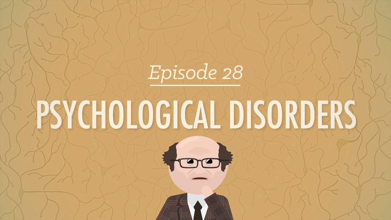 Psychological Disorders: Crash Course Psychology #28