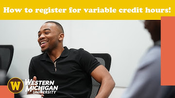 WMU • How to register for variable credit hours (Banner 8)