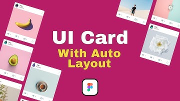 UI Card Designed with Auto Layout - Figma Crash Course