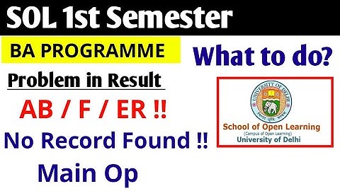 SOL BA PROG 1st Semester Result Issues - AB / F Problem , No Record Found issues - what to do?