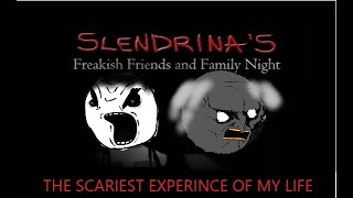 Slendrina's Freakish Friends and Family Night PT. 3: THE SCARIEST EXPERINCE OF MY LIFE
