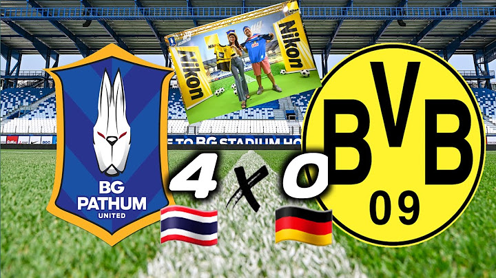 ⚽️HIGHLIGHTS : BG PATHUM UNITED 🇹🇭4 - 0 🇩🇪 BORUSSIA DORTMUND