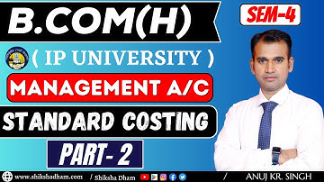 ip university / management account class for bcom / standard costing / part 2 / b.com/ by anuj sir