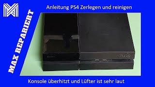 PS4 Lüfter ist sehr laut / Überhitzt / Zerlegen und Reinigen / MAX REPARIERT