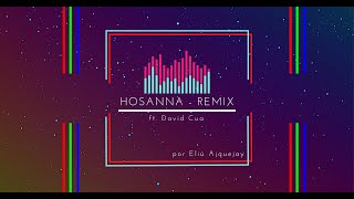 Hosanna - Marco Barrientos | Remix por Eliú Ajquejay