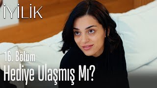 Hediye ulaşmış mı? - İyilik 16. Bölüm