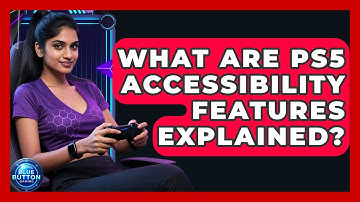 What Are PS5 Accessibility Features Explained? - Blue Button Gaming