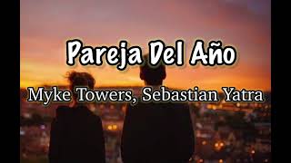 Pareja Del Año - Myke Towers, Sebastian Yatra / Letra