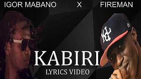 Igor Mabano  Kabiri Feat Fireman Lyrics Video