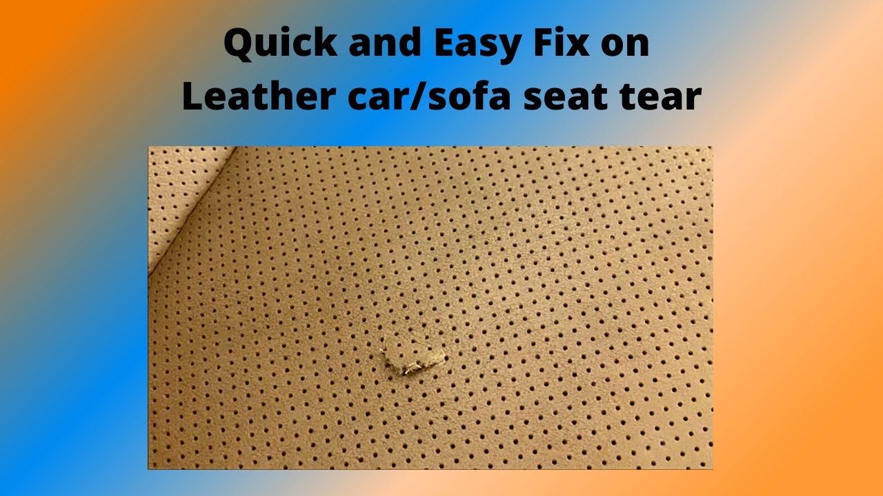 how to repair ripped car seat. It's a pretty big tear and it's perforated  leather (i think). Not sure what to do as I definitely don't have $100+ to  throw away on