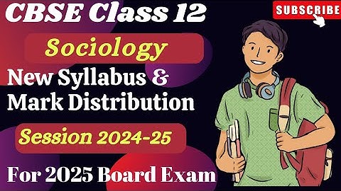 Class 12 Sociology Syllabus || Session 2024-25 #sociology #2025boardexam #cbse  #humanitieskaksha