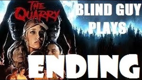 THE QUARRY (FULL GAME PLAYTHROUGH) PART 22 // ENDING - THE BLIND GUY PLAYS - PS5 GAMEPLAY
