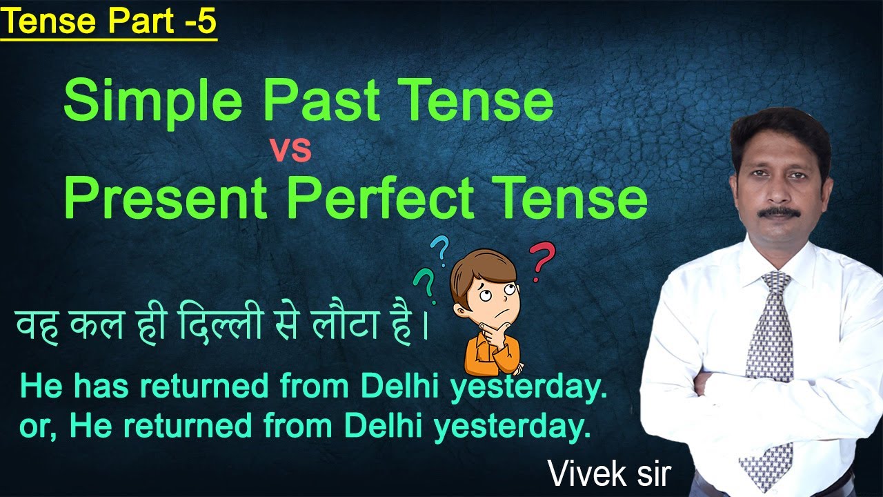 Tense Simple Past Tense Vs Present Perfect Tense Difference 