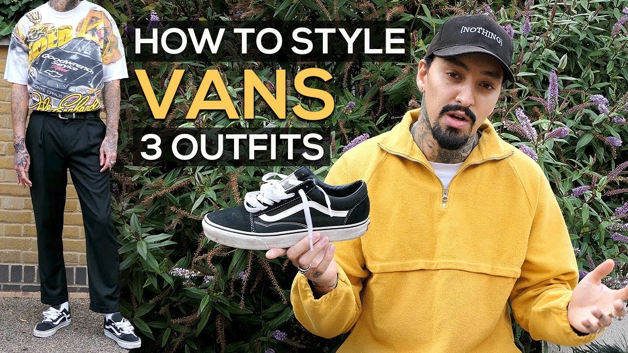 3 WAYS TO STYLE VANS | Men’s Fashion | Outfit Ideas - YouTube