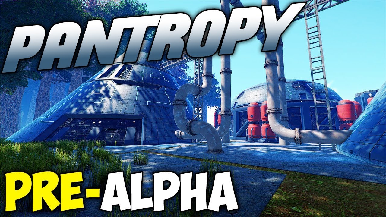 Pantropy Gameplay - Ep 01 - Gathering & Building In Pantropy Pre-Alpha