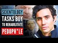 Scientology forced 12 yr old to audit adults  rehabilitate pedo