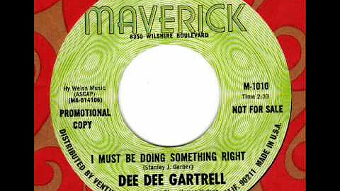 DEE DEE GARTRELL  I must be doing something right