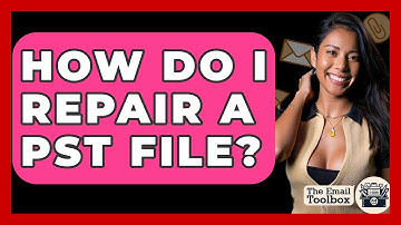 How Do I Repair A PST File? - TheEmailToolbox.com