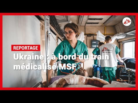 A bord du train MSF en Ukraine | MSF [REPORTAGE]