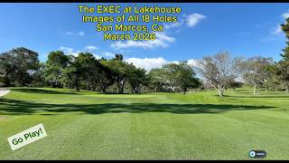The Executive At Lakehouse Golf Course | March 2026 | San Marcos, Ca | San Diego County Golf Course
