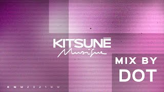 Kitsuné Musique Mixed by Dot