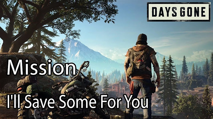 Days Gone Mission I'll Save Some For You