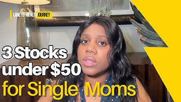 3 Beginner-Friendly Stocks Under $50 Every Single Mom Should Know About