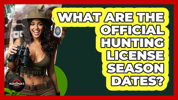 What Are The Official Hunting License Season Dates? - The Marksman