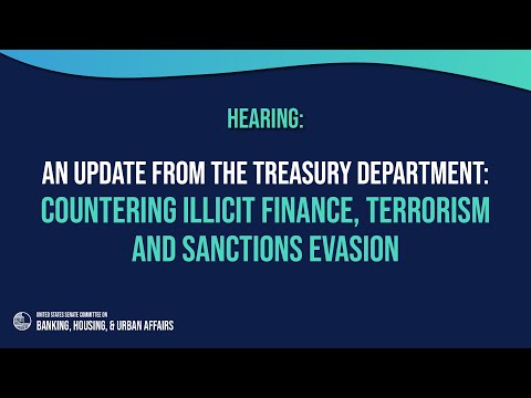 An Update from the Treasury Department: Countering Illicit Finance, Terrorism and Sanctions Evasion