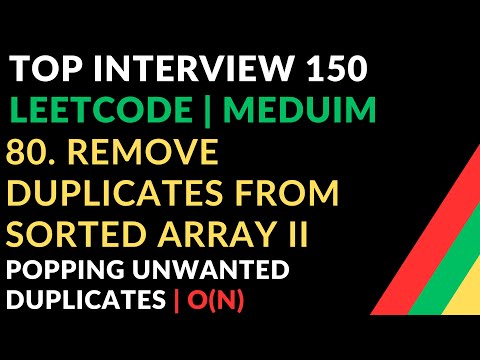 80. Remove Duplicates from Sorted Array II | Popping Unwanted Duplicates| Top Interview 150|LEETCODE