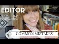 Editor Talk | 3 Mistakes New Authors Make