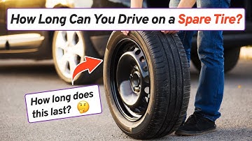 How Long Can You Drive on a Spare Tire