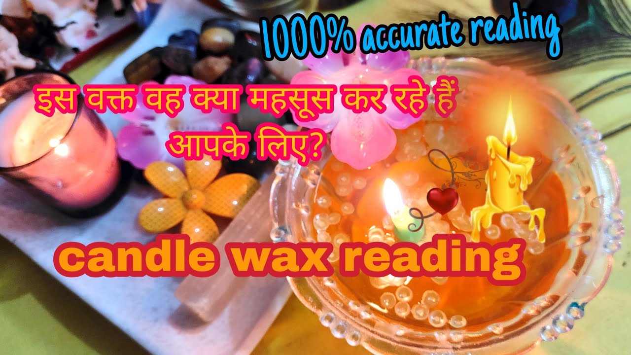 🧿 💚🔮[ Candle Wax Reading ]All Signs आपके पार्टनर की Current Energy⚡⚡