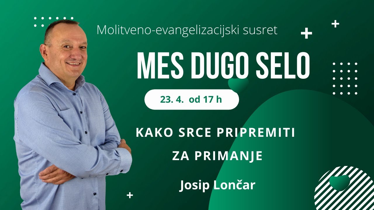MES Dugo selo - Josip Lončar: Kako srce pripremiti za primanje