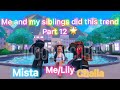 Me And My 🌟Siblings🌟 Did This Trend Part 12~ Roblox  2021 || Judo Unicorn