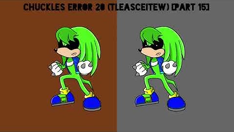 (REUPLOAD) Chuckles Error 20 (TLEASCEITEW) [Part 15] {Friday the 13th Special}
