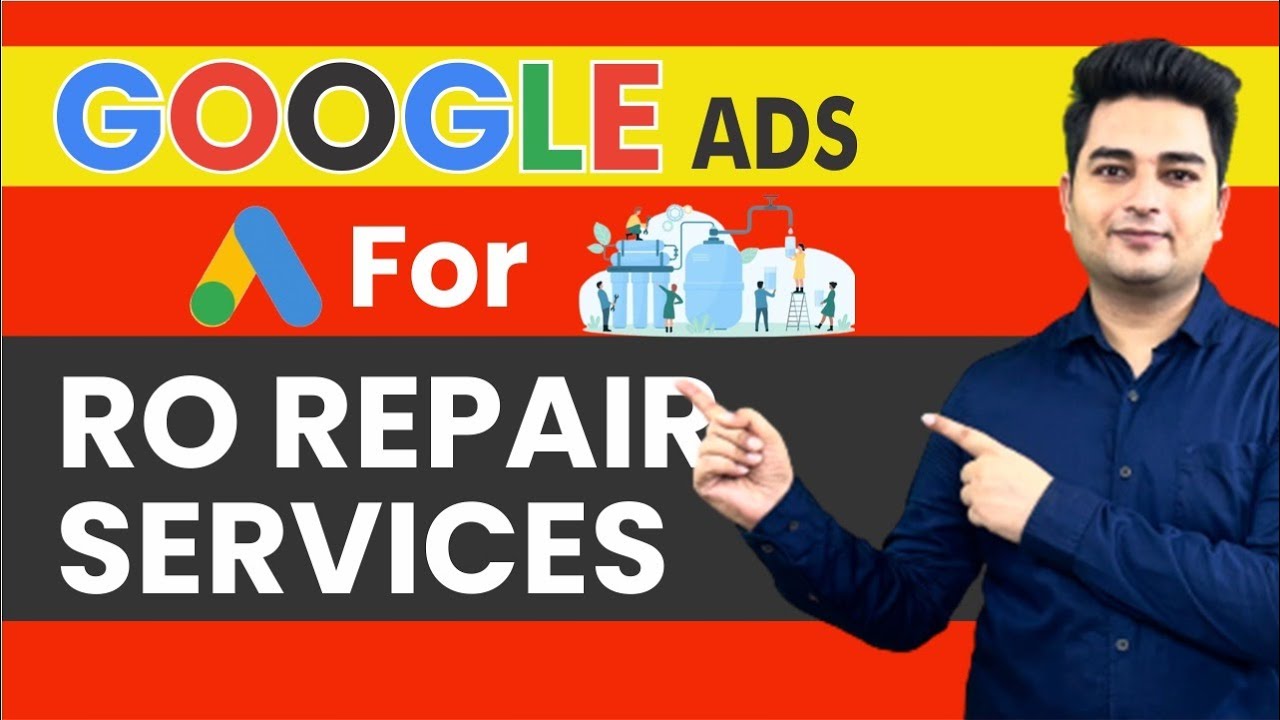 How to Setup Google Ads for RO Repair Services | Google Ads for Water Purifier