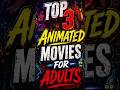 أفضل 3 أفلام رسوم متحركة للكبار فيلم رسوم متحركة