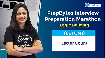 PrepBytes Interview Preparation Marathon | Letter Count | LETCNT1