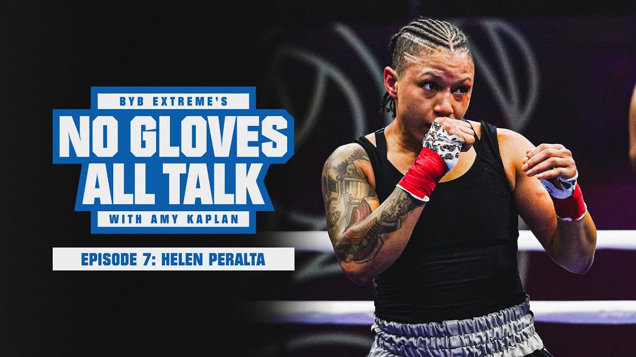 BYB Extreme's No Gloves, All Talk with Amy Kaplan - Episode 7: Helen Peralta