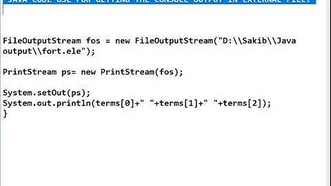 JAVA CODE USE FOR GETTING THE CONSOLE OUTPUT IN EXTERNAL FILE