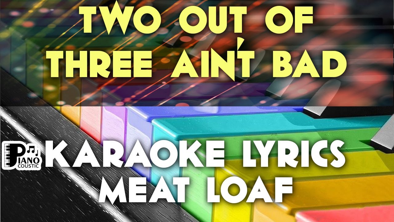 TWO OUT OF THREE AIN'T BAD MEAT LOAF KARAOKE LYRICS VERSION PSR S975