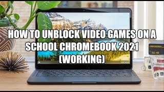 How to Unblock Games on School Chromebook?