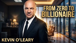 Kevin O Leary - From Struggle to Shark The Complete Billionaire Journey Millions Monthly