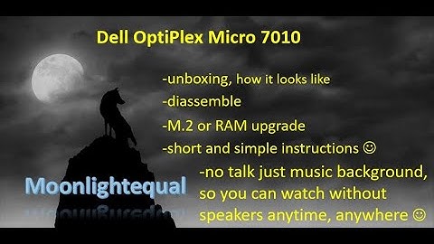Dell OptiPlex Micro 7010 - unboxing and disassemble for M.2 or RAM upgrade