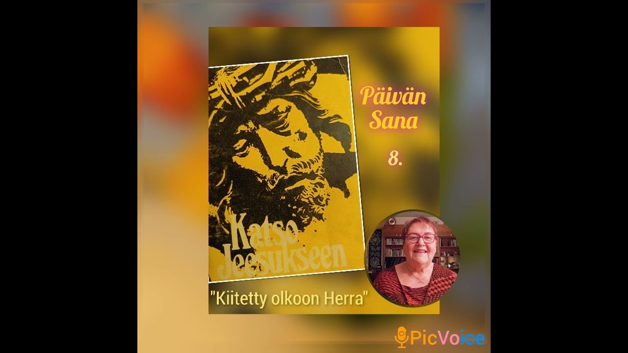 Katso Jeesukseen 8. Kiitetty olkoon Herra